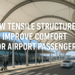 How Tensile Structures Enhance Airport Passenger Comfort